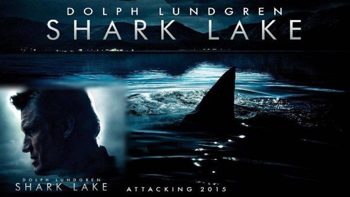 Акулье озеро - Shark Lake (688x384p)(Дольф Лундгрен)[2015 США ,триллер, WEB-DLRip] DVO(Parovoz Production)(745Mb)