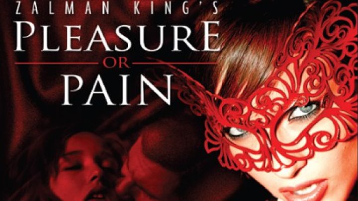 Наслаждение или боль. Pleasure or Pain.2013.(18+) эротический триллер
