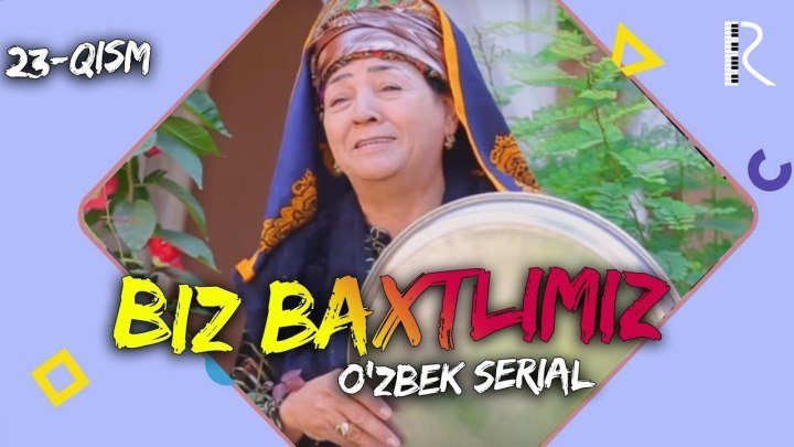 Biz baxtlimiz (o'zbek serial) | Биз бахтлимиз (узбек сериал) 23-qism