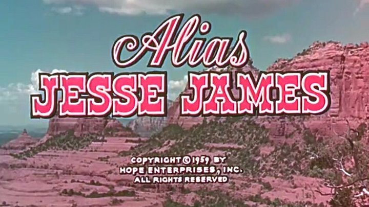 " Псевдоним Джесси Джеймс " ( вестерн - комедия ) 1959)