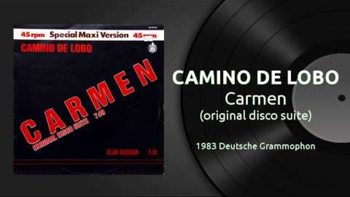 CAMINO DE LOBO - Carmen (original disco suite) 1983