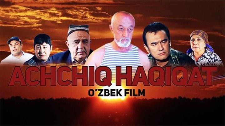 Achchiq haqiqat (Uzbek kino 2018)