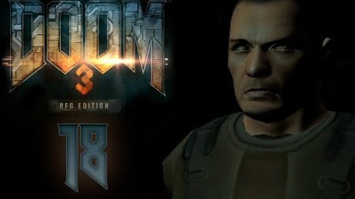 Doom 3 BFG Edition - Прохождение игры на русском - Лаборатории Дельта сектор 3-4 [#18] | PC