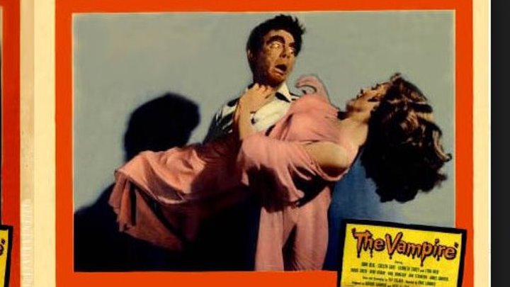 The Vampire ( 1957 ) John Beal, Coleen Gray, Kenneth Tobey, Lydia Reed, Dabbs Greer, Herb Vigran, James Griffith, Michael Jeffers, Cinematography by Jack MacKenzie, Director: Paul Landres,
