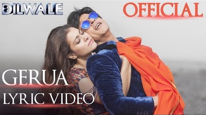 Dilwale – Gerua Lyric Video| Shah Rukh Khan| Kajol | SRK Kajol Official Lyric Video