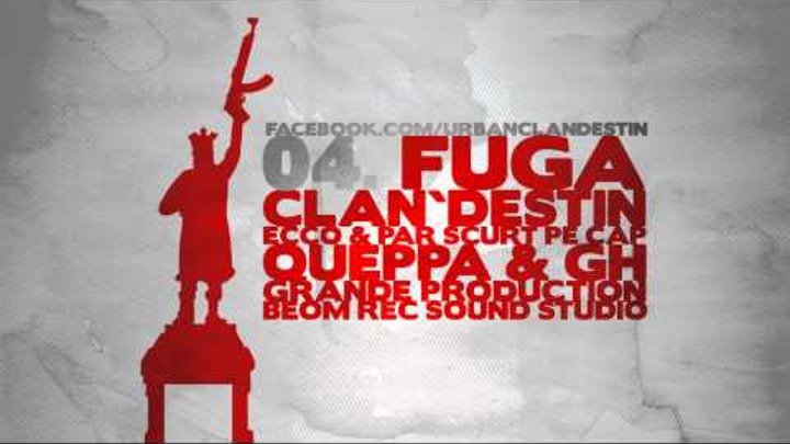 04. Clan`destin f. GH - Fuga / 2012