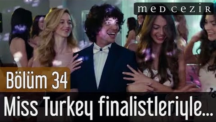 Medcezir 34.Bölüm - Taner Ölmez, Miss Turkey finalistleriyle...