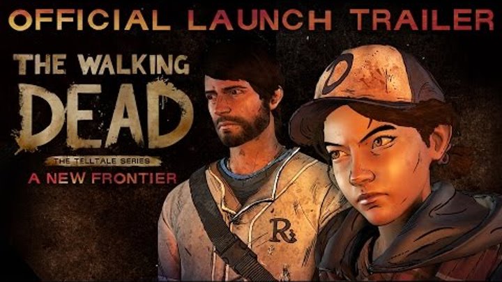 'The Walking Dead: The Telltale Series - A New Frontier' Launch Trailer