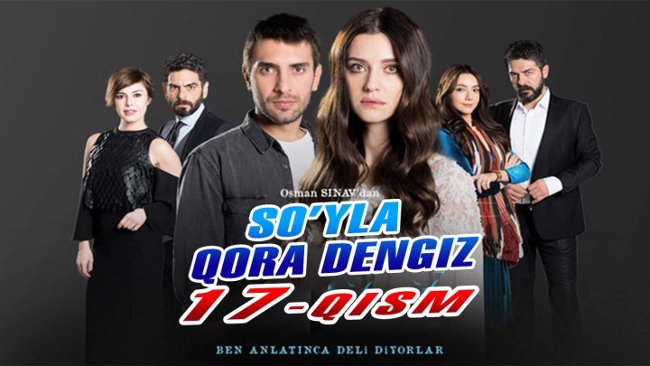 So'yla Qoradengiz 17 qism (Turkiya seriali o'zbek tilida)