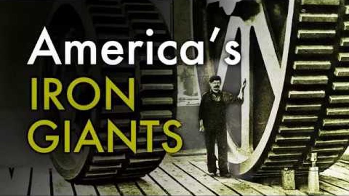 America's Iron Giants - The World's Most Powerful Metalworkers