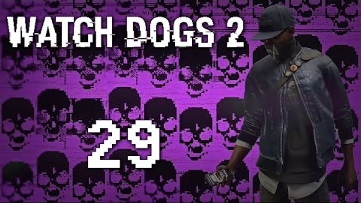 Watch Dogs 2 - Прохождение игры на русском [#29] Сюжет PC