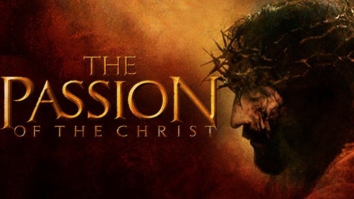 Страсти Христовы (The Passion of the Christ 2004)