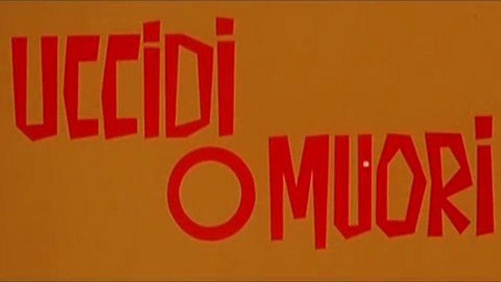 " Убей или будь убитым " ( спагетти вестерн .1966
