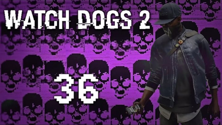 Watch Dogs 2 - Прохождение игры на русском [#36] Сюжет PC