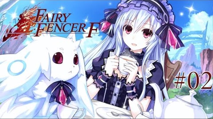 Fairy Fencer F #02 [Кто эта Кавайка?))))]