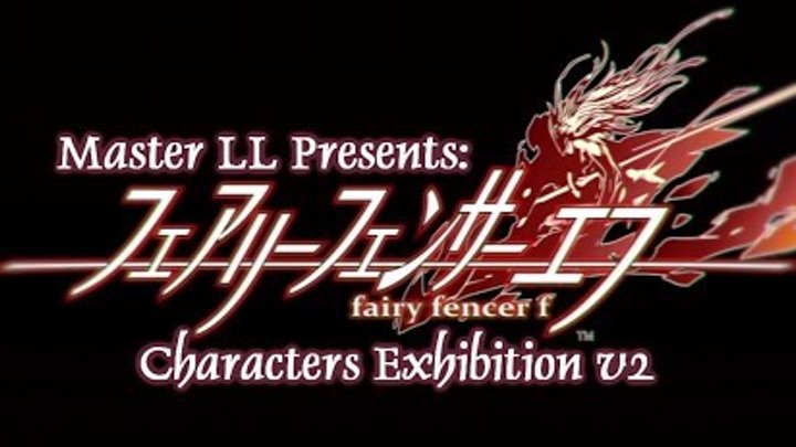 「Fairy Fencer F」 ~ "Exhibition: Characters" (v2)