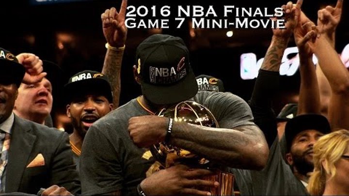 2016 NBA Finals Game 7 Mini-Movie