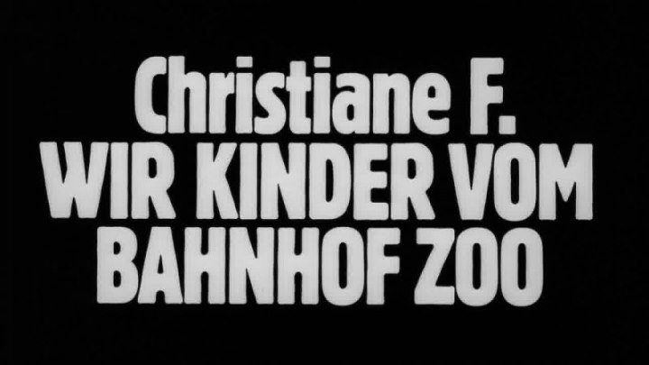 Я Кристина / Christiane F. - Wir Kinder vom Bahnhof Zoo (1981, драма, David Bowie)