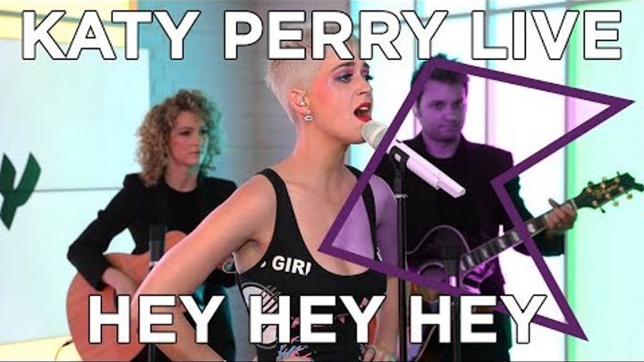 Katy Perry - Hey Hey Hey (Live) | KISS Presents