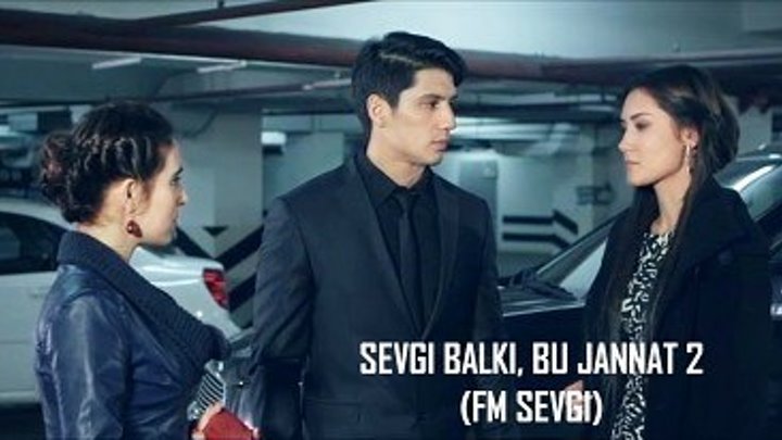 Sevgi Balki Bu Jannat 2 (Uzbek Kino) Cуйуу Балким Бул Жаннат узбек кино