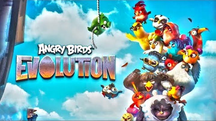 Angry Birds Evolution - НОВАЯ ИГРА ПРО ПТИЧЕК