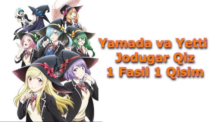 Yamada va Yetti Jodugar Qiz 1 Fasil 1 Qisim 1-12 ( O'zbek Tilida Anime HD )