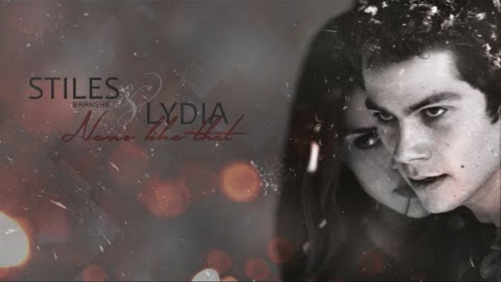 ● Stiles & Lydia | None Like That