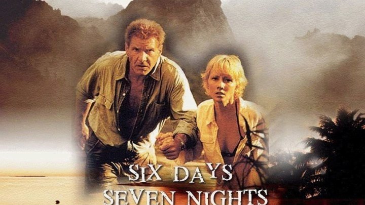"Шесть дней, семь ночей" Six Days Seven Nights. Приключения, Комедия, Мелодрама, Боевик.