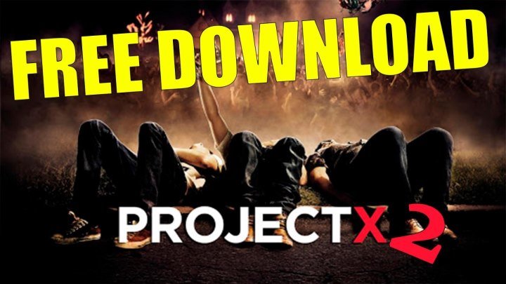 Project X 2 torrent download