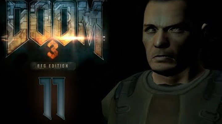 Doom 3 BFG Edition - Прохождение игры на русском - Центр связи [#11] | PC