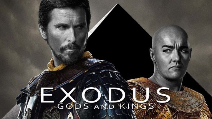 Исход: Цари и боги / Exodus: Gods and Kings (2014) - драма, приключения