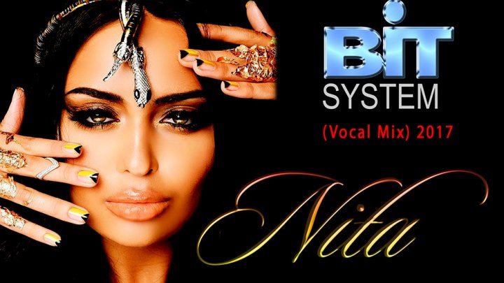 BIT SYSTEM - НИТА (Vocal Mix) 2017