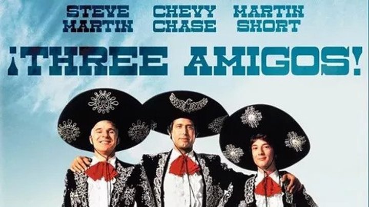 Три амигос! (1986) Комедия, приключения, вестерн (HD-720p) DUB Чеви Чейз, Стив Мартин,