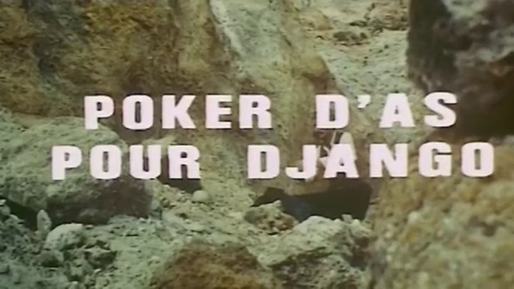 " Тузовый покер для Джанго " ( спагетти вестерн . 1967 )