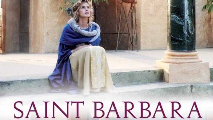 Святая Варвара (Saint Barbara) (2012)