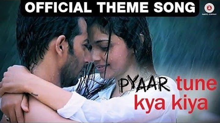 Pyaar Tune Kya Kiya - Official Theme Song ¦ Love Romance Sad Song