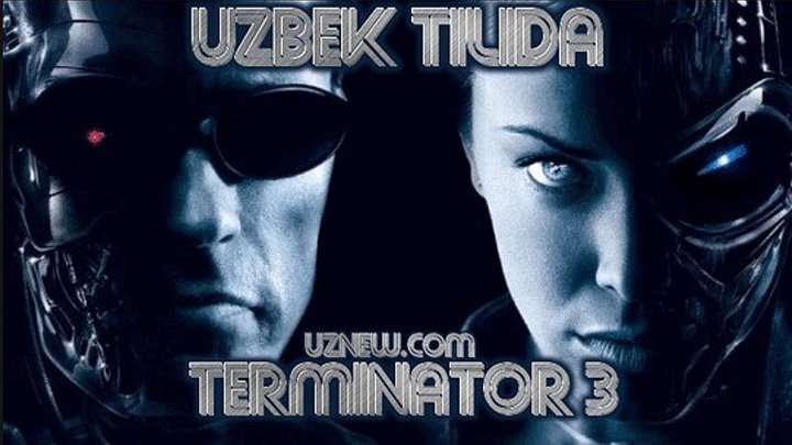 Terminator 3: Mashinalar isyoni (Uzbek tilida)