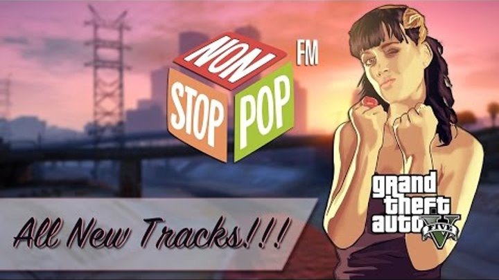 Non-Stop-Pop FM - GTA V Radio (Next-Gen)