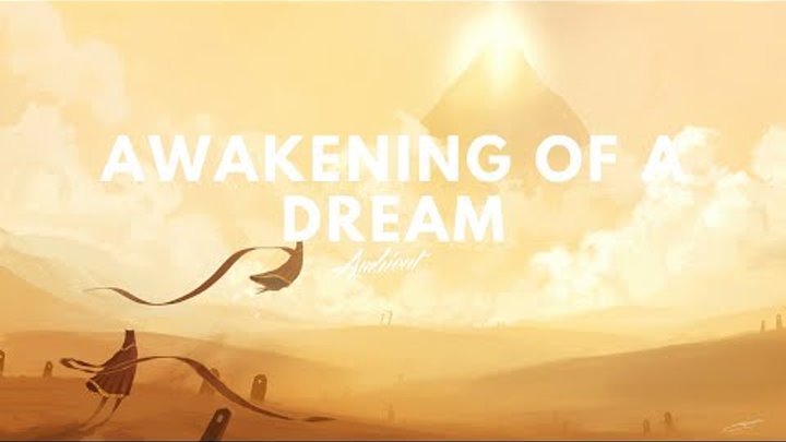 'Awakening of a Dream' Ambient Mix