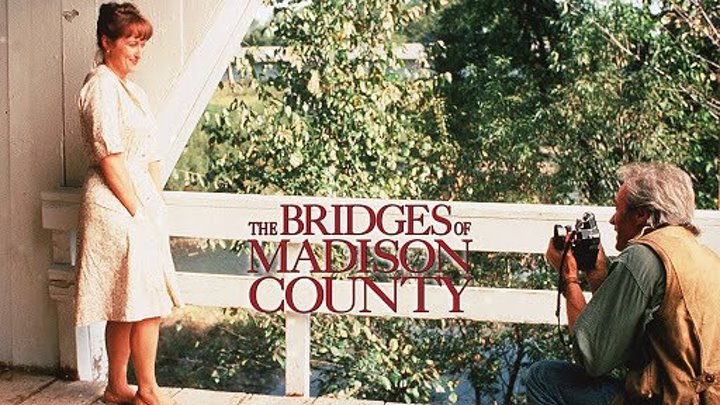 Мосты округа Мэдисон (1995) The Bridges of Madison County