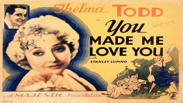 You Made Me Love You ❤️ starring Thelma Todd and Stanley Lupino!