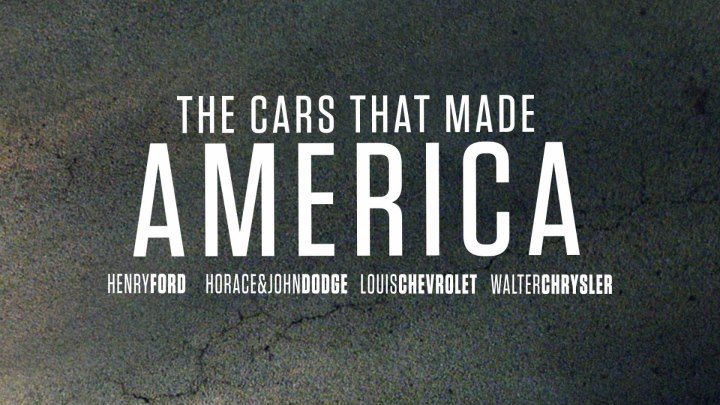 Машины, которые создали Америку 1 серия / The cars that made America (2017)