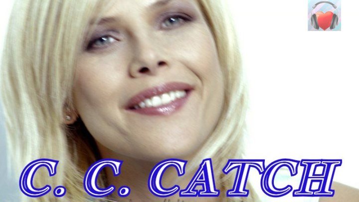 C. C. CATCH - ЛУЧШИЕ ХИТЫ / ВИДЕО/ КЛИПЫ 1986 - 2003 гг