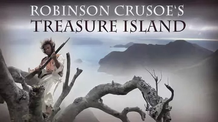 Остров сокровищ Робинзона Крузо (2011) Документальный, Загадки истории, Путешествия