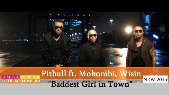 Pitbull ft. Mohombi, Wisin - Baddest Girl in Town 【New Music Video 2015】 © BLACK ♫ MUSIC