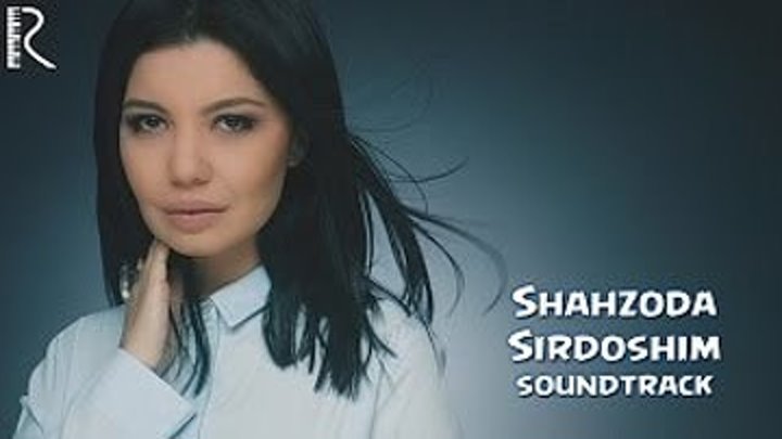 Shahzoda - Sirdoshim (Baron filmiga soundtrack)