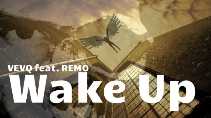 VEVQ feat. REMO - Wake Up
