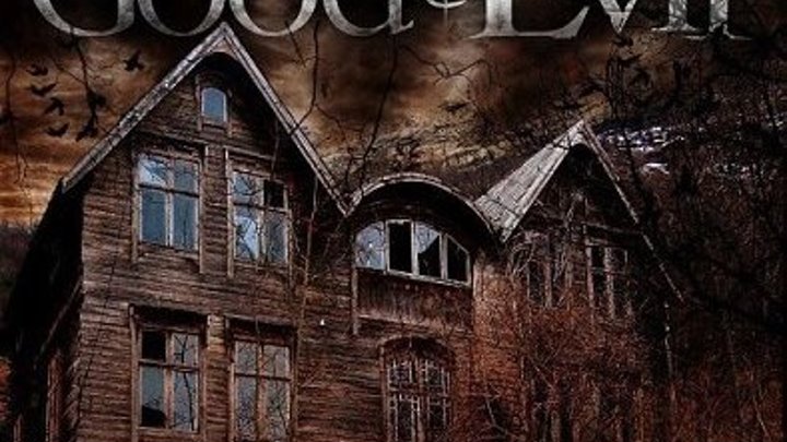 Дом добра и зла (2013) ужасы триллер