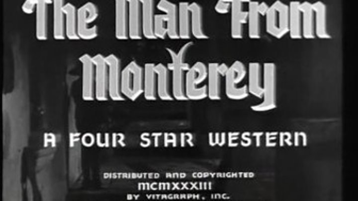 " Человек из Монтерей " ( вестерн ) Джон Уэйн . 1933 г .