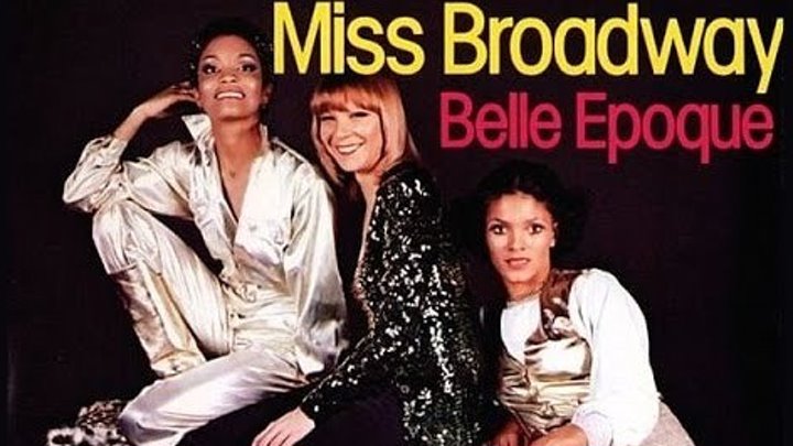 Belle Epoque (Франция) - Miss Broadway (1979)
